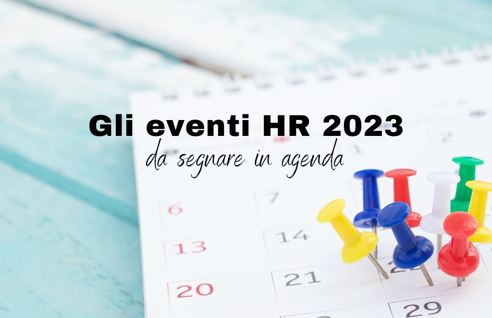 Eventi HR 2023:  gli appuntamenti da segnare in agenda