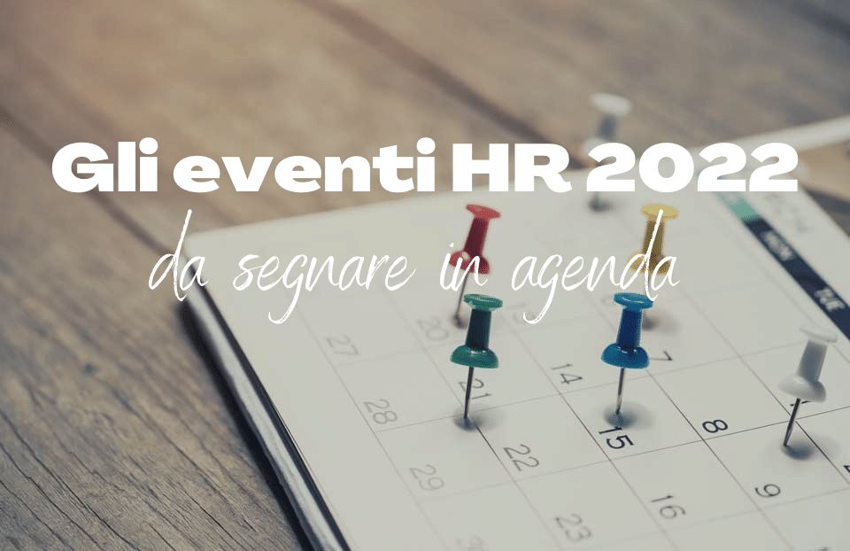 Eventi HR: gli appuntamenti del 2022 da segnare in agenda