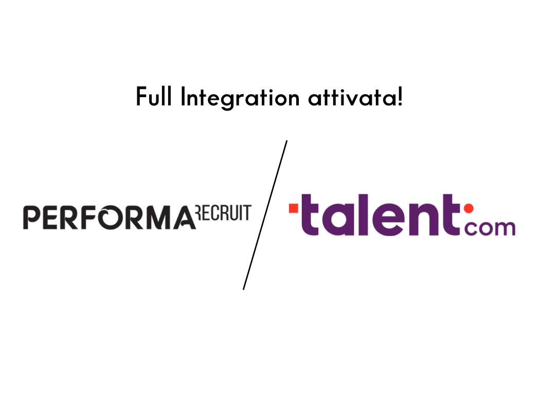 Performa Recruit + Talent.com: la “full integration” per attrarre i migliori candidati