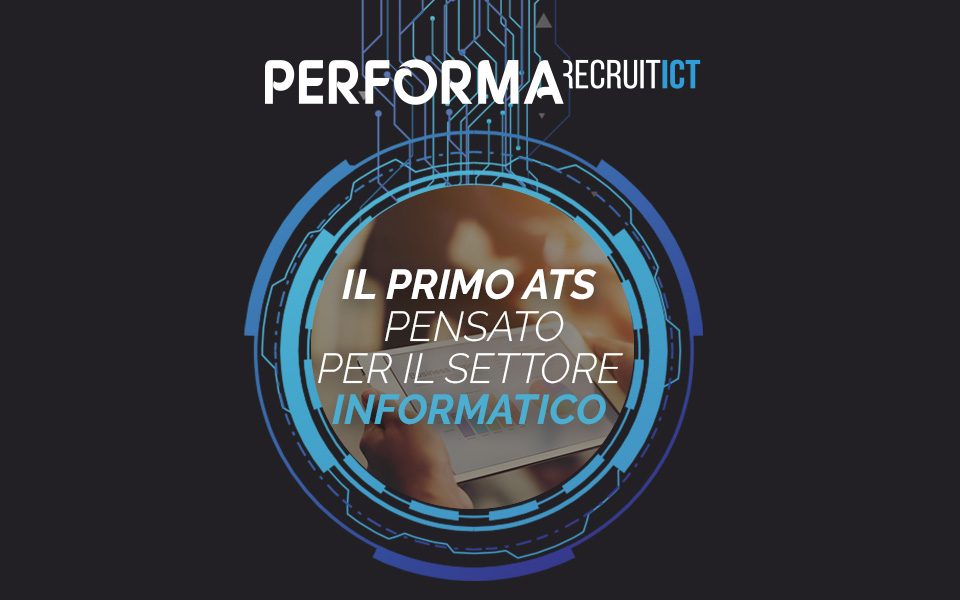 Performa Recruit ICT: il primo ATS pensato per il settore informatico