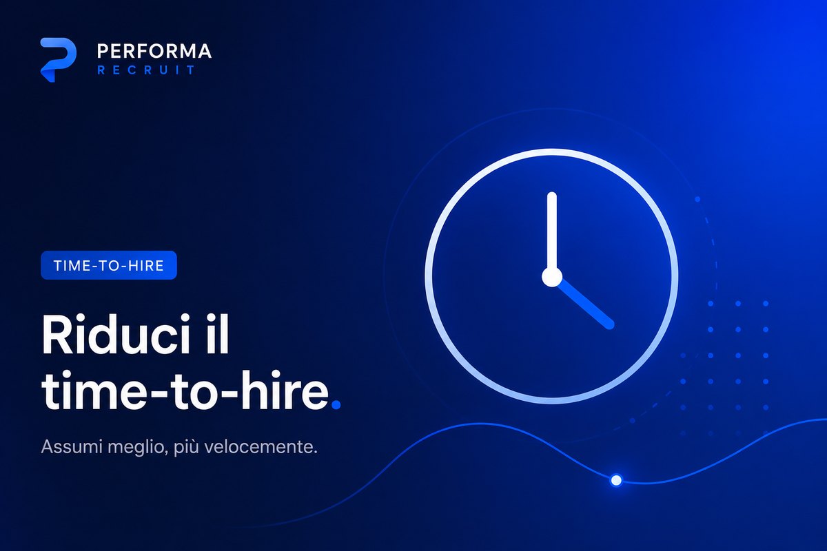 Come ridurre il time-to-hire senza abbassare la qualità delle assunzioni